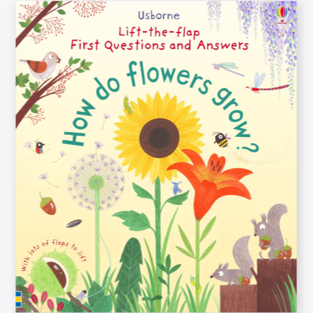 Lift-the-flap Questions and Answers: How do flowers grow?